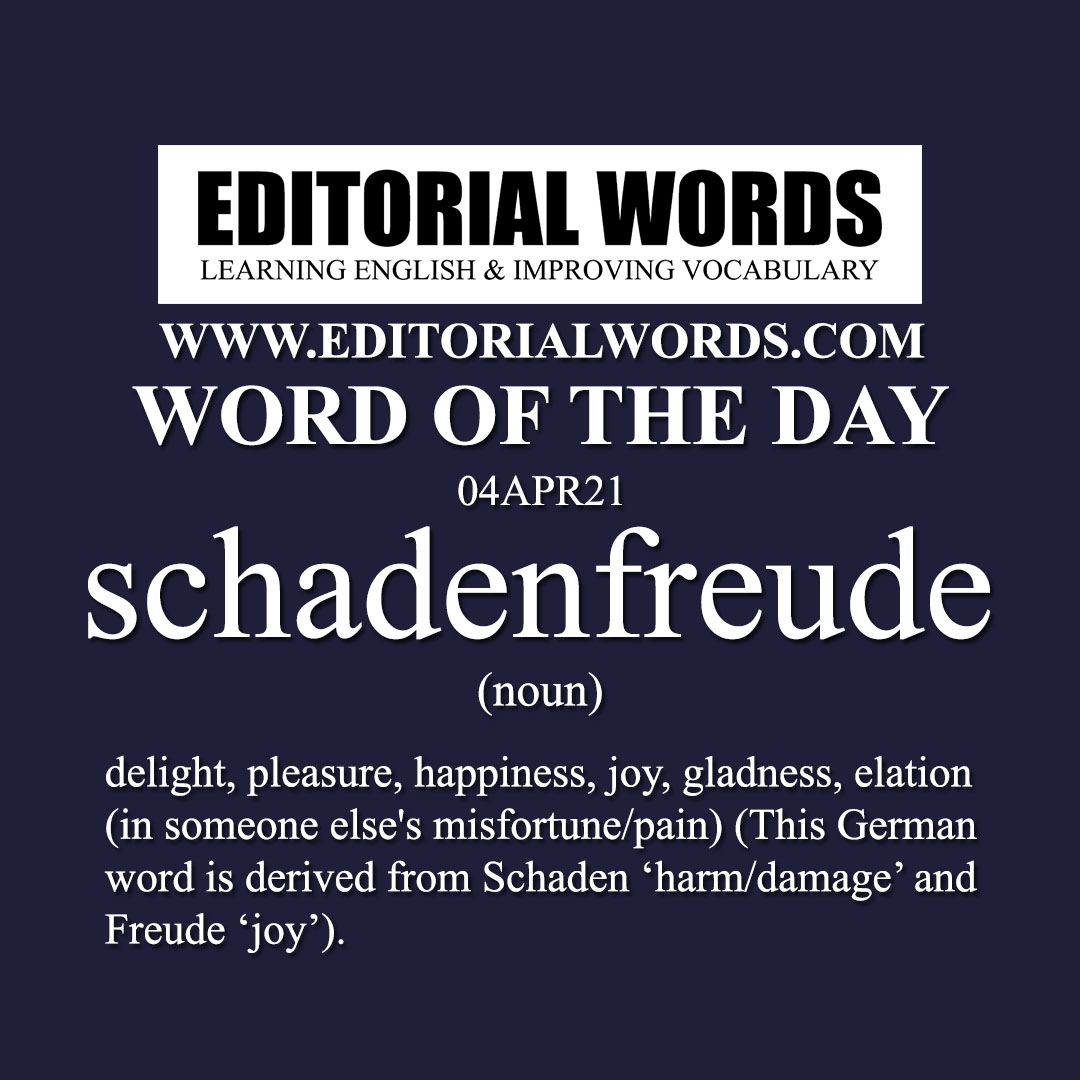 Word of the Day (schadenfreude)-04APR21 - Editorial Words