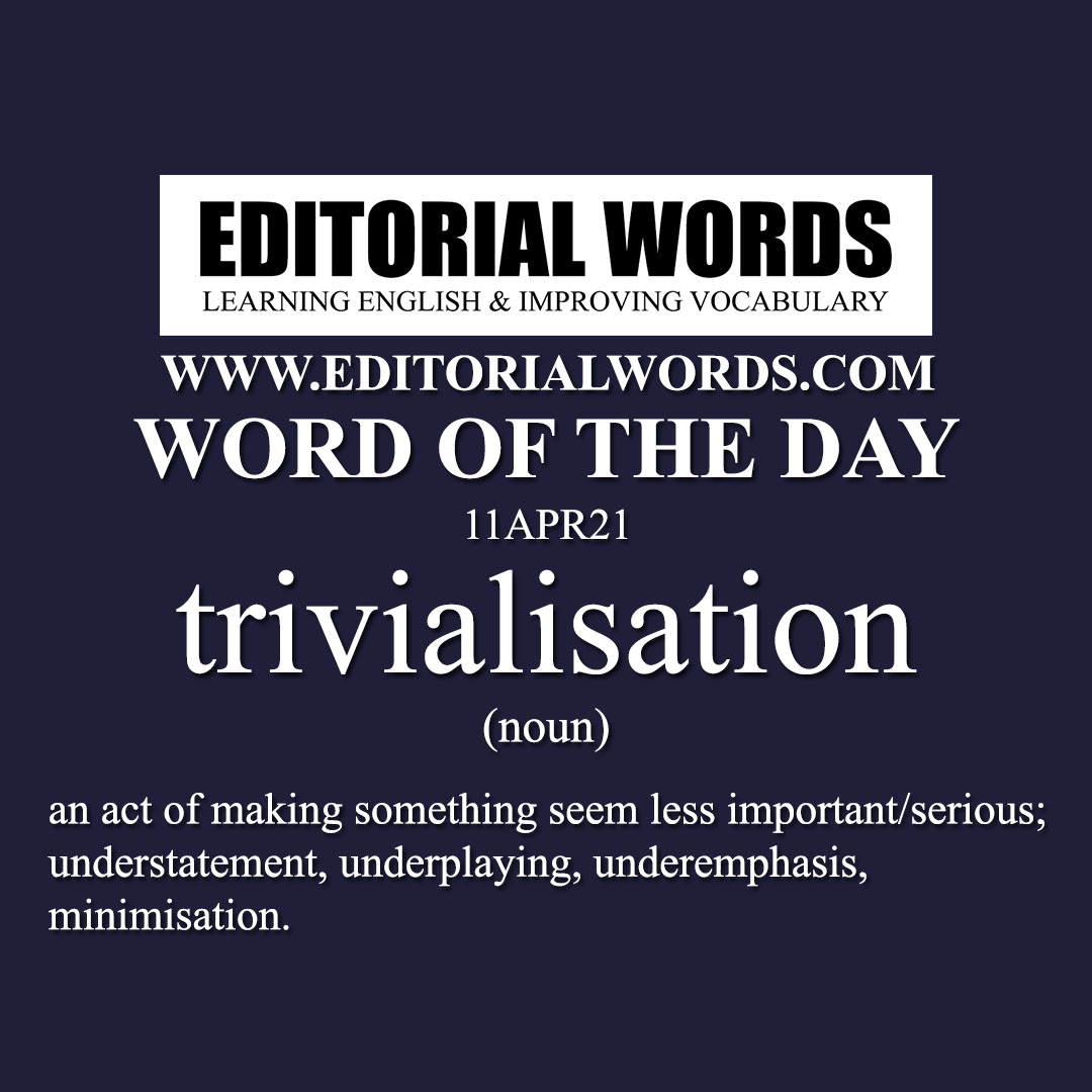 Word of the Day (trivialisation)-11APR21