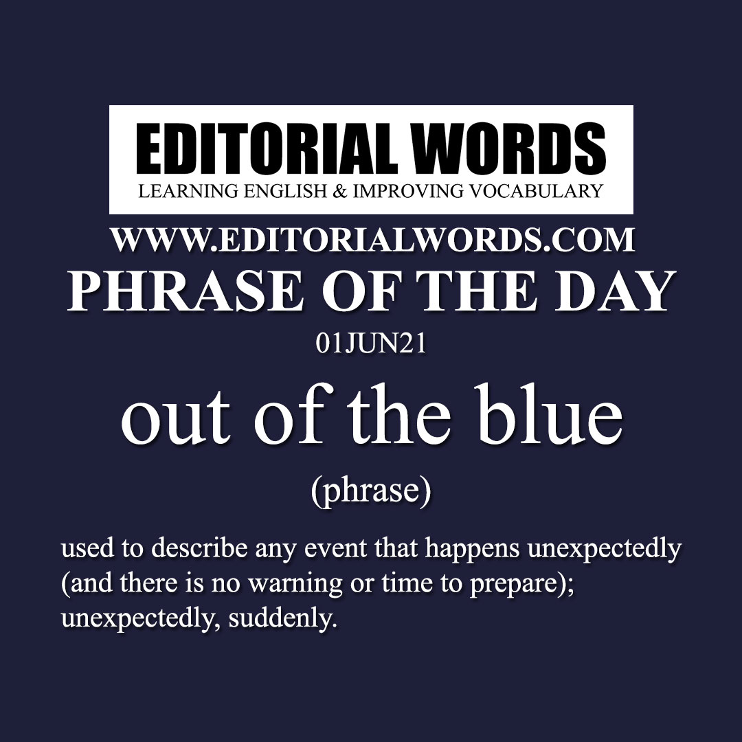 Phrase of the Day (out of the blue)-01JUN21