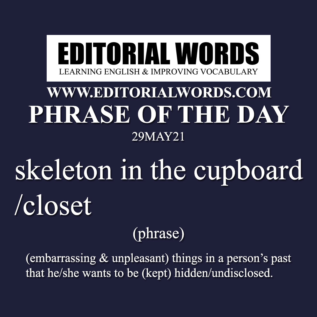 Phrase of the Day (skeleton in the cupboard/closet)-29MAY21