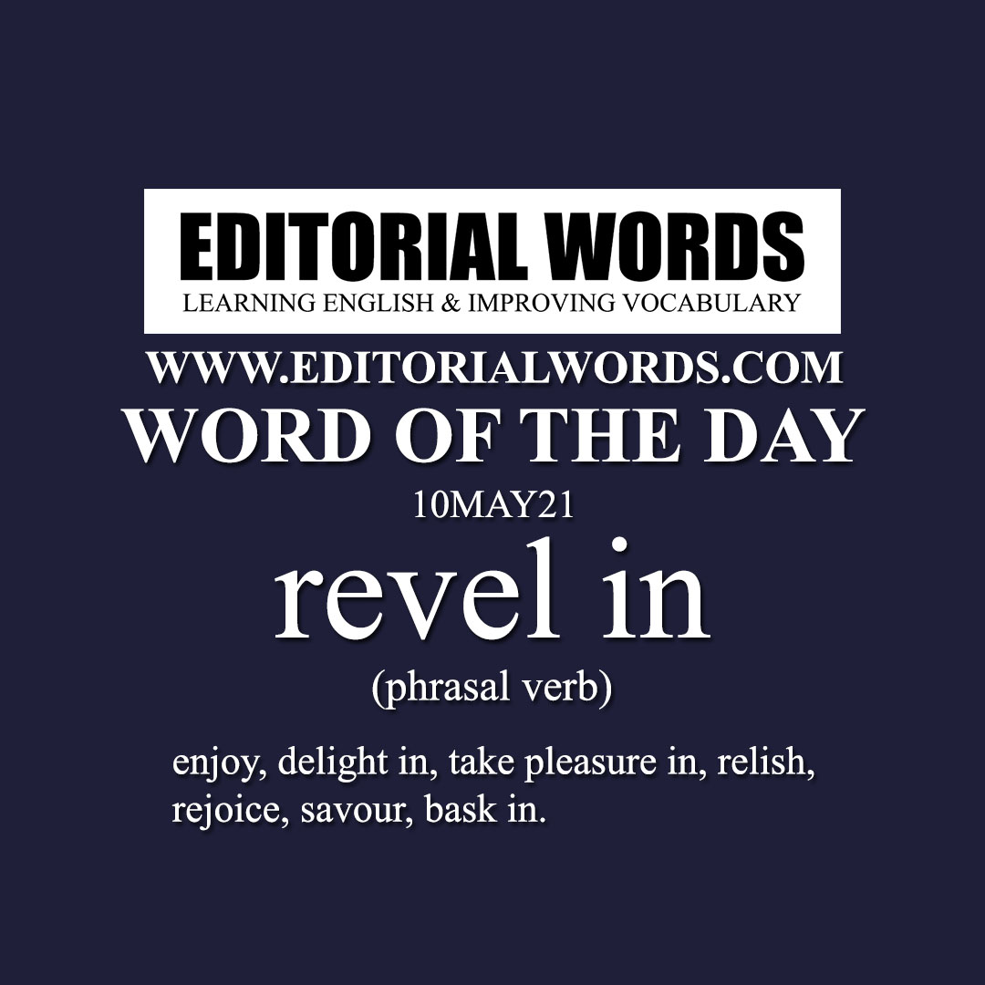 Word of the Day (revel in)-10MAY21