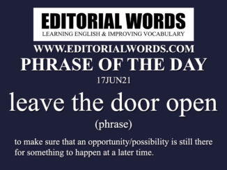 Phrase of the Day (leave the door open)-17JUN21