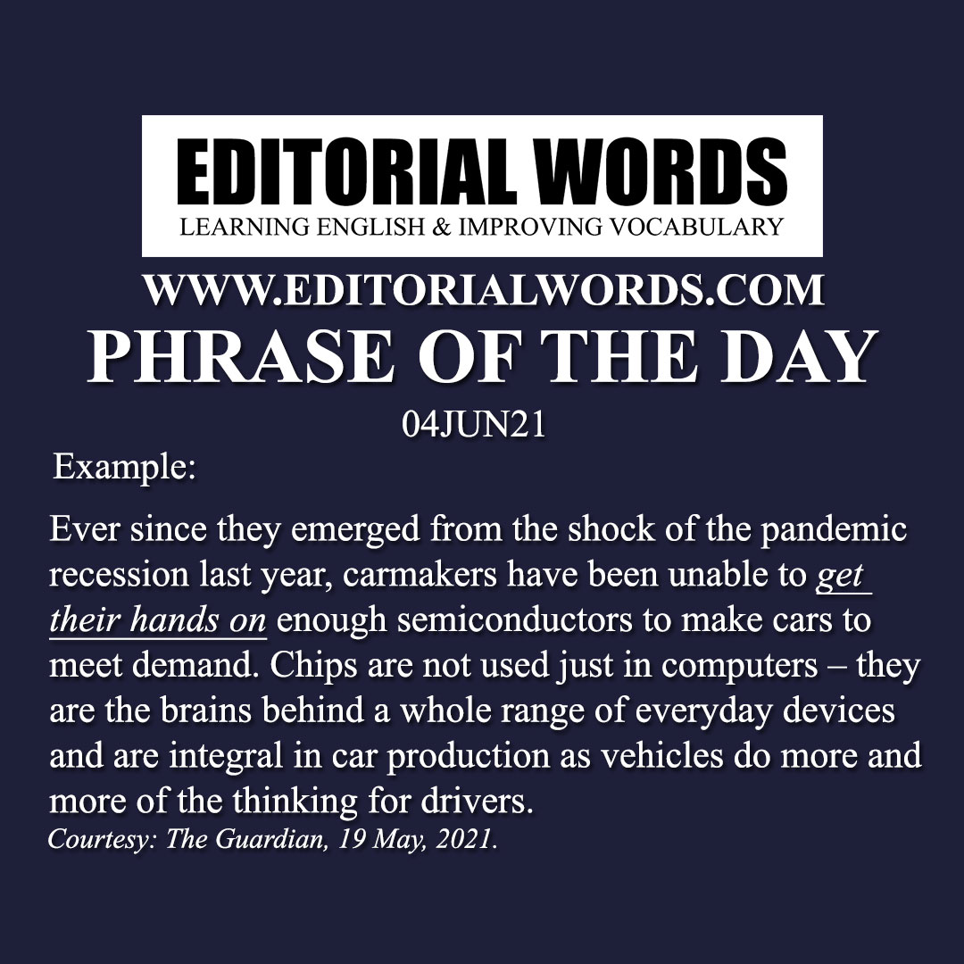 Phrase of the Day (get one's hands on)-04JUN21 Phrase of the Day (get one's hands on)-04JUN21