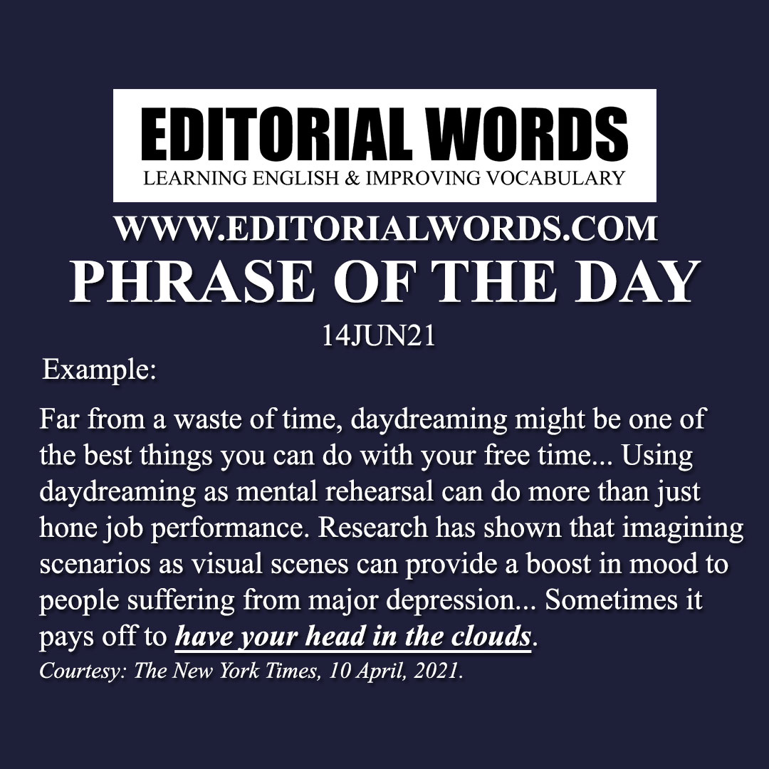 Phrase of the Day (have one's head in the clouds)-14JUN21 Phrase of the Day (have one's head in the clouds)-14JUN21