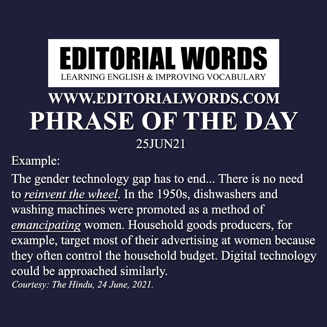 Phrase of the Day (reinvent the wheel)-25JUN21