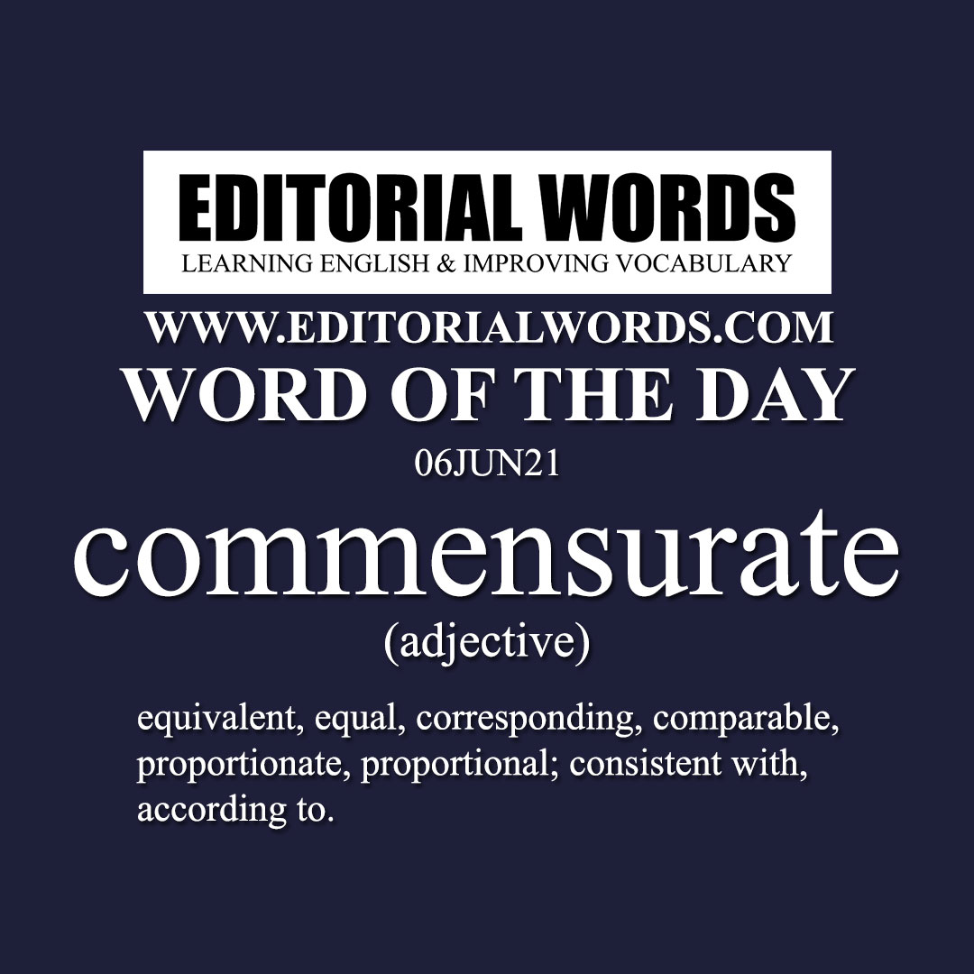 Word of the Day (commensurate)-06JUN21