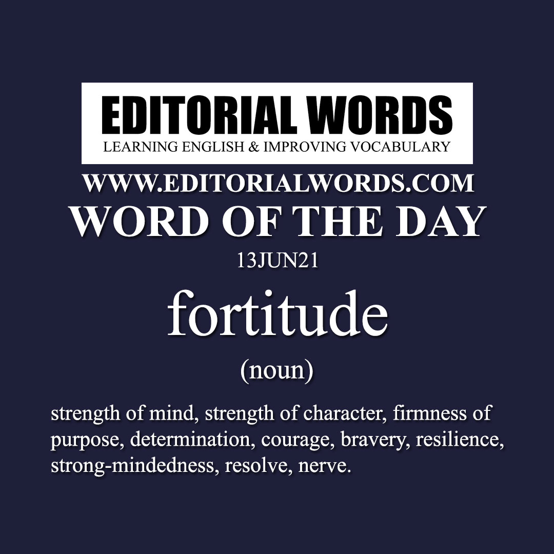 Word of the Day (fortitude)-13JUN21