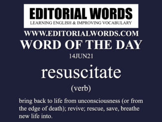 Word of the Day (resuscitate)-14JUN21