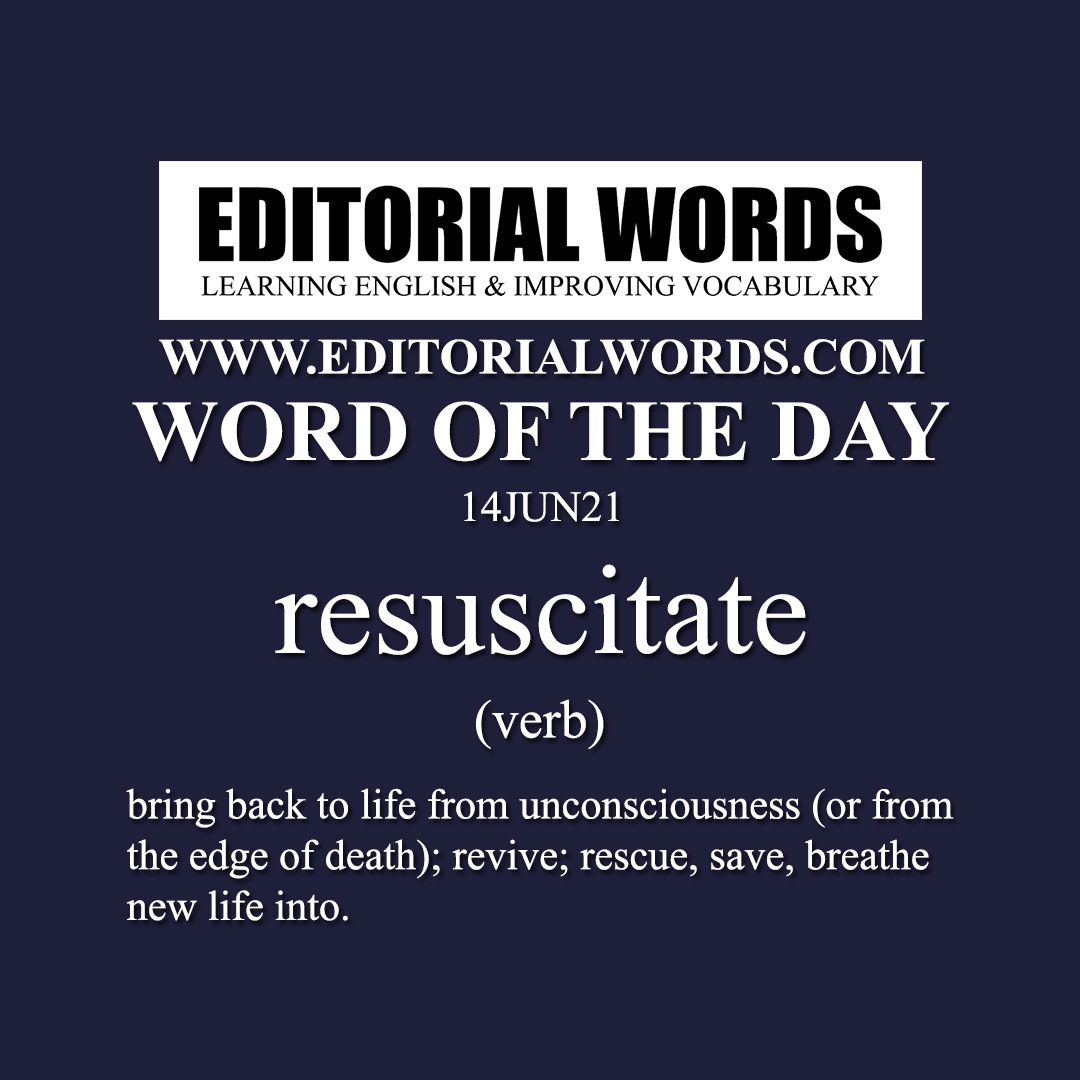 Word of the Day (resuscitate)-14JUN21