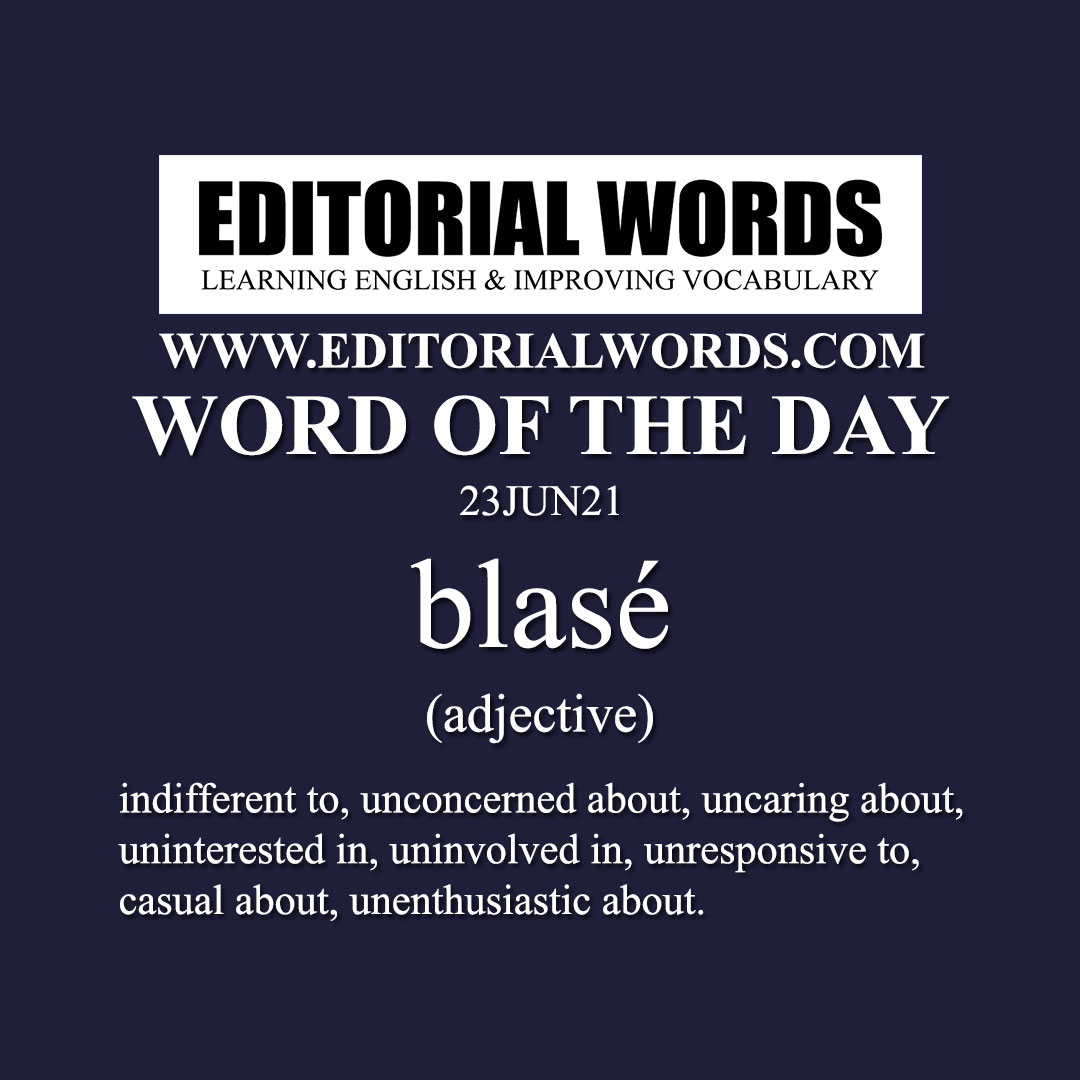 Word of the Day (blasé)-23JUN21