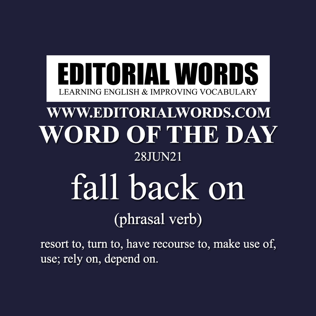 Word of the Day (fall back on)-28JUN21