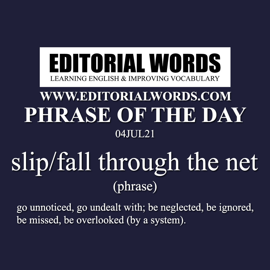 Phrase of the Day (slip/fall through the net)-04JUL21