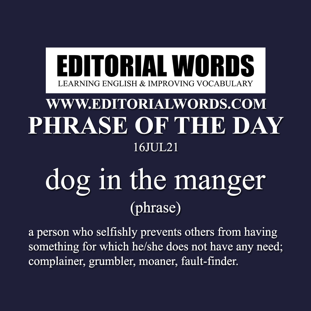 Phrase of the Day (dog in the manger)-16JUL21