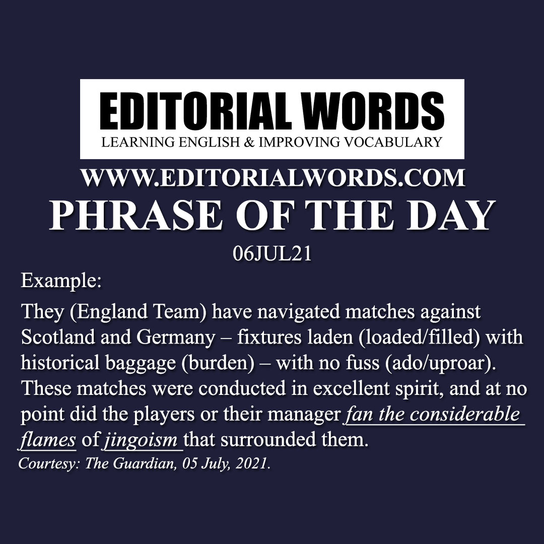 Phrase of the Day (fan the flames)-06JUL21 Phrase of the Day (fan the flames)-06JUL21