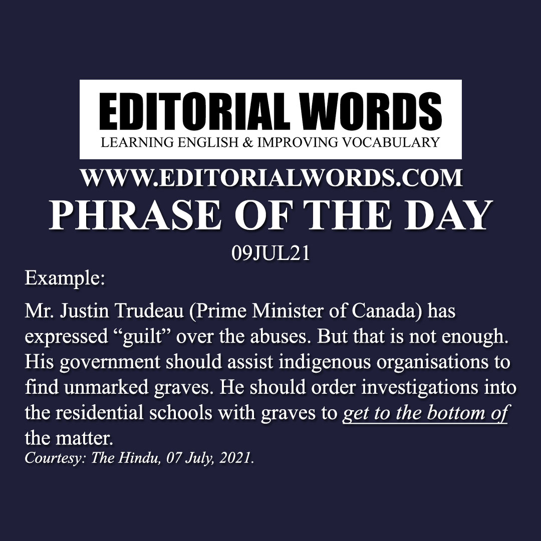 Phrase of the Day (get to the bottom of)-09JUL21 Phrase of the Day (get to the bottom of)-09JUL21