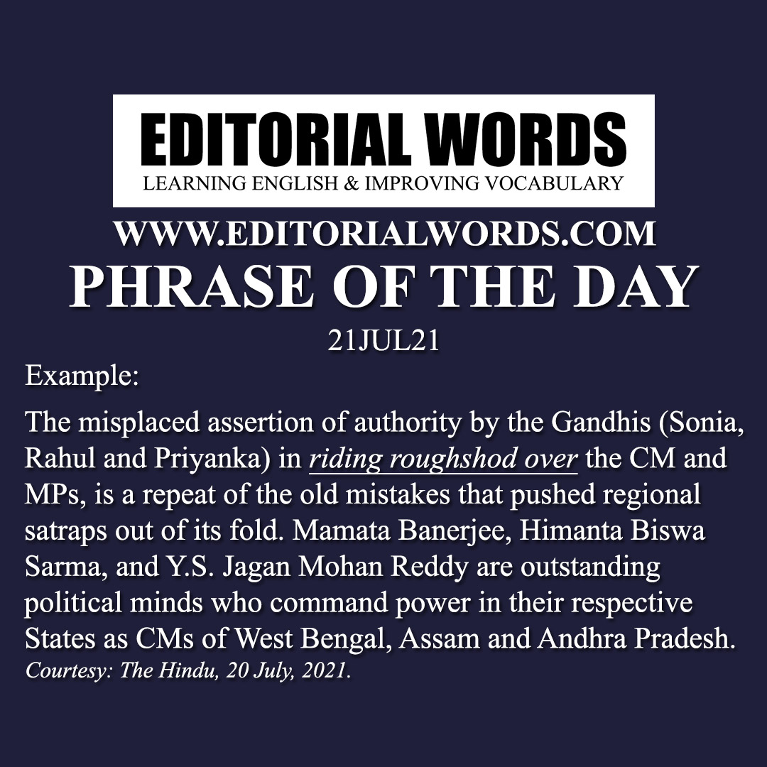 Phrase of the Day (ride roughshod over)-21JUL21 Phrase of the Day (ride roughshod over)-21JUL21