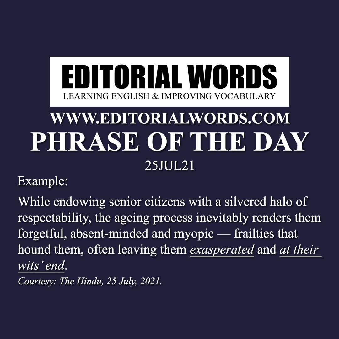 Phrase of the Day (be at one's wits' end)-25JUL21