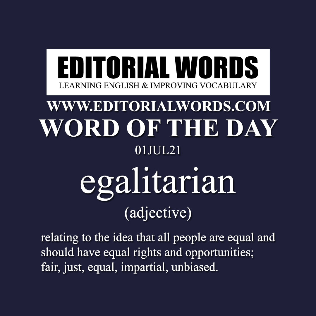 Word of the Day (egalitarian)-01JUL21 Word of the Day (egalitarian)-01JUL21