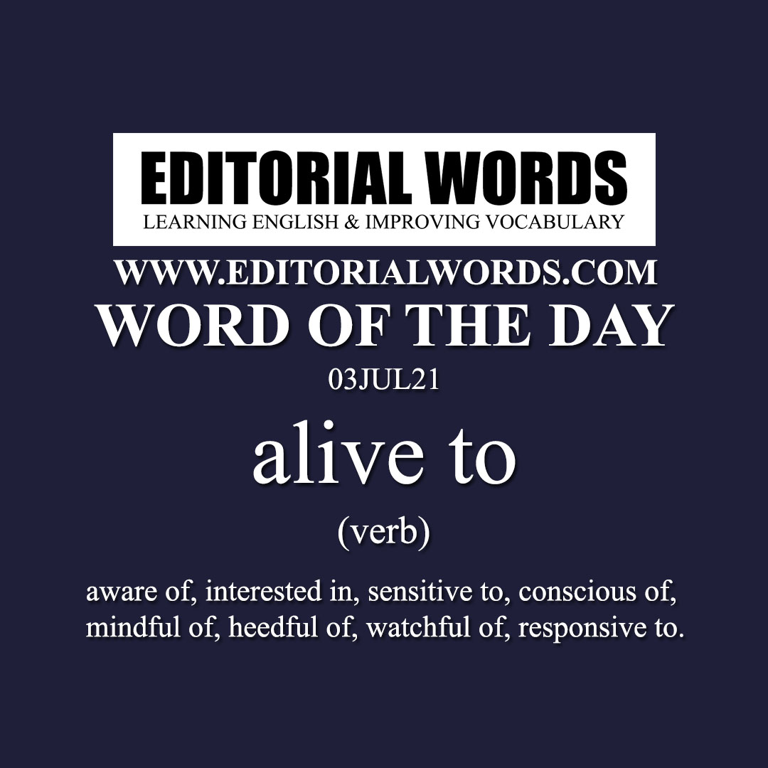 Word of the Day (alive to)-03JUL21