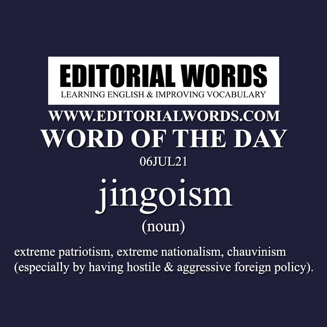 Word of the Day (jingoism)-06JUL21
