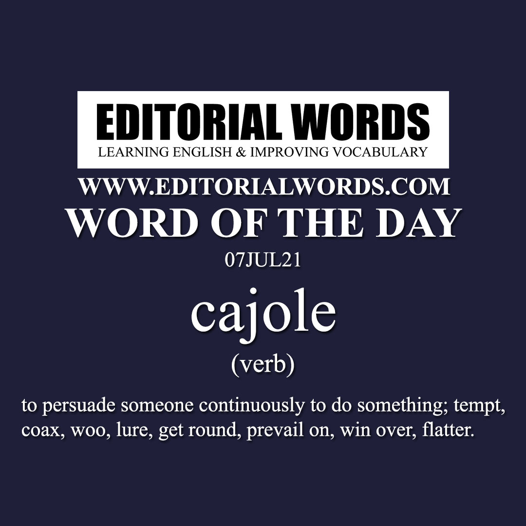 Word of the Day (cajole)-07JUL21