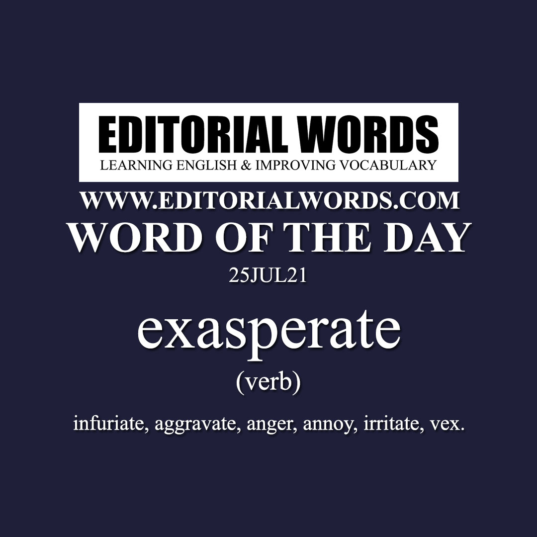 Word of the Day (exasperate)-25JUL21