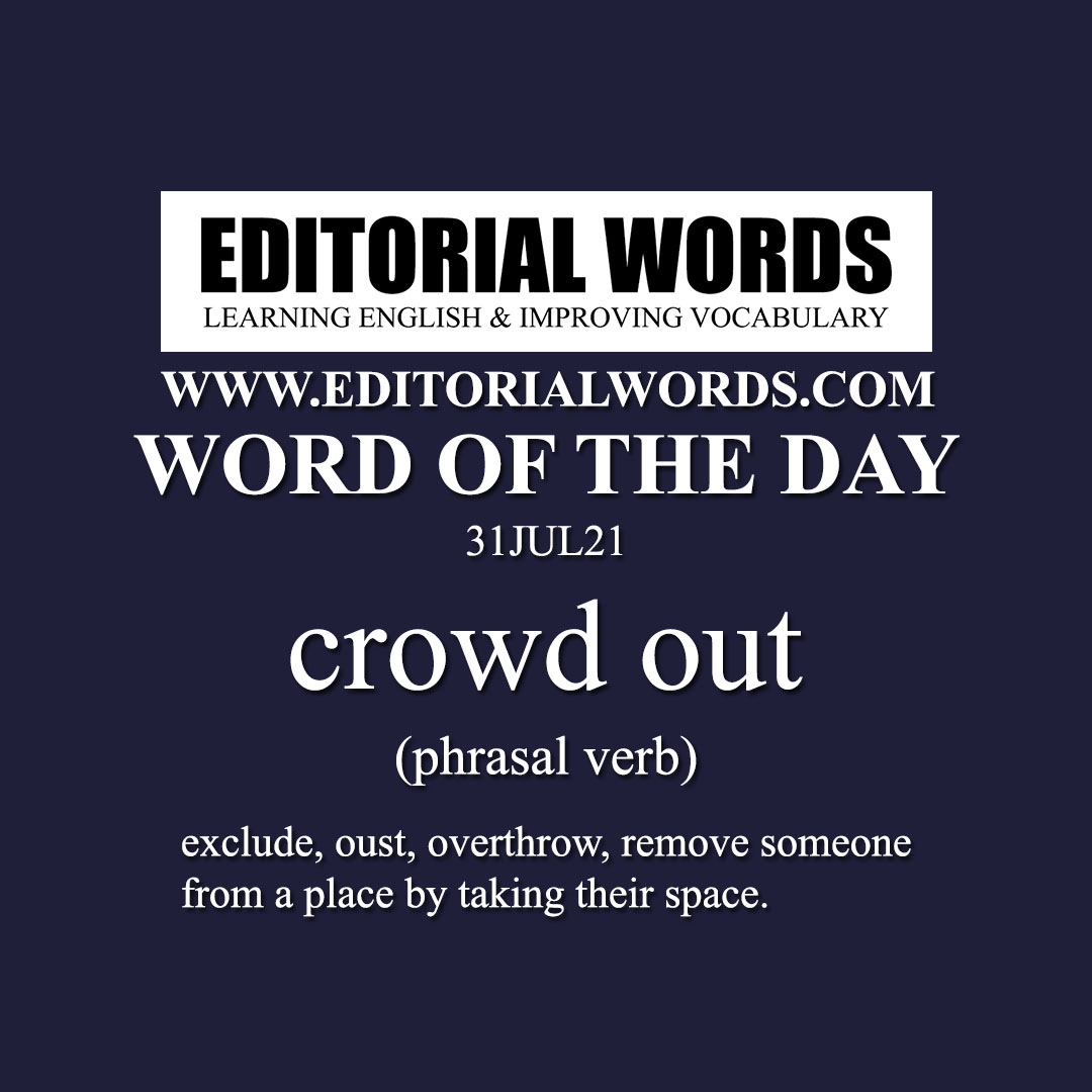 Word of the Day (crowd out)-31JUL21