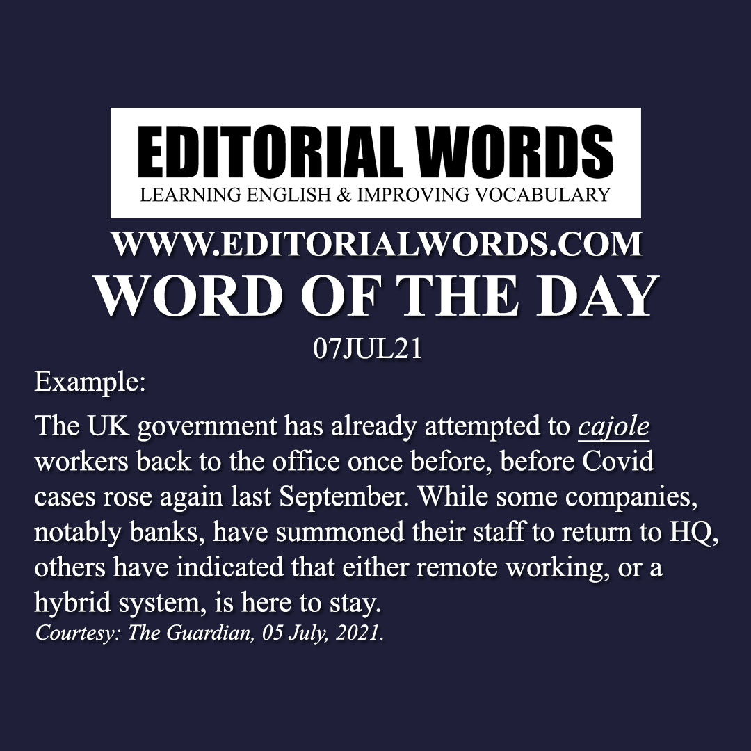 Word of the Day (cajole)-07JUL21 Word of the Day (cajole)-07JUL21