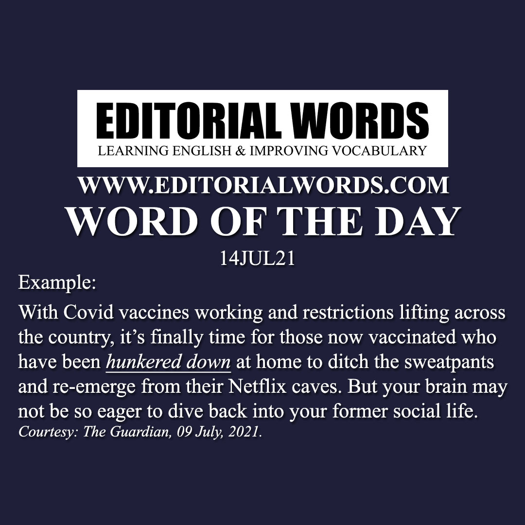 Word of the Day (hunker down)-14JUL21 Word of the Day (hunker down)-14JUL21