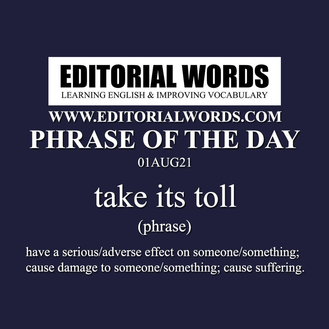 Phrase of the Day (take its toll)-01AUG21