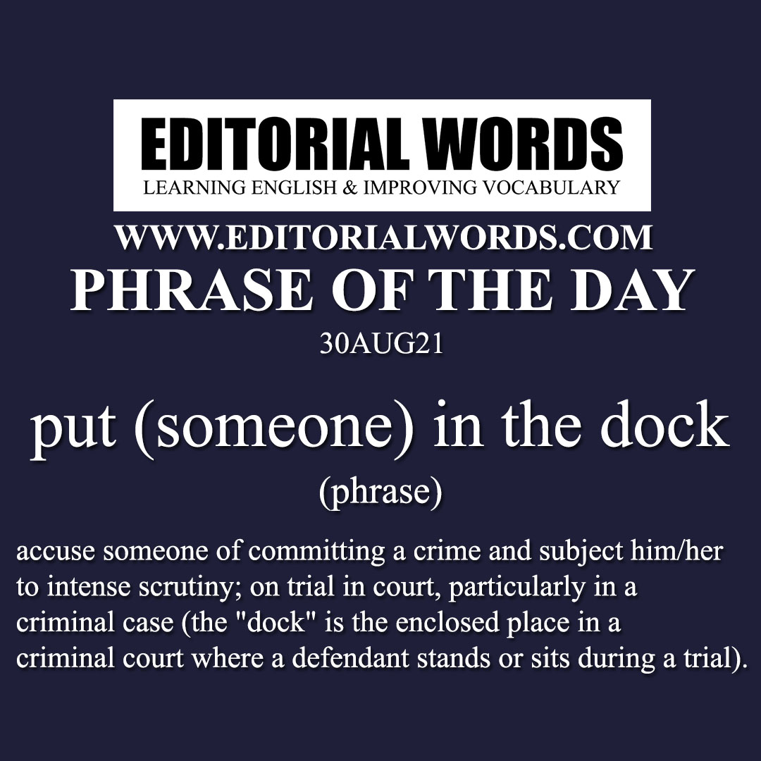 Phrase of the Day (put (someone) in the dock)-30AUG21