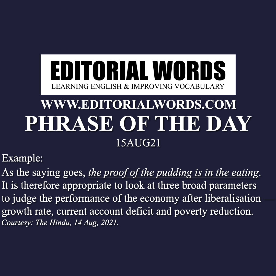 Phrase of the Day (the proof of the pudding is in the eating)-15AUG21 Phrase of the Day (the proof of the pudding is in the eating)-15AUG21