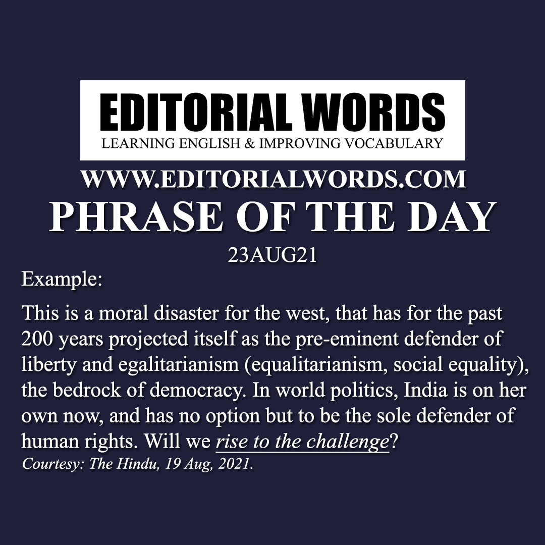 Phrase of the Day (rise to the challenge)-23AUG21 Phrase of the Day (rise to the challenge)-23AUG21