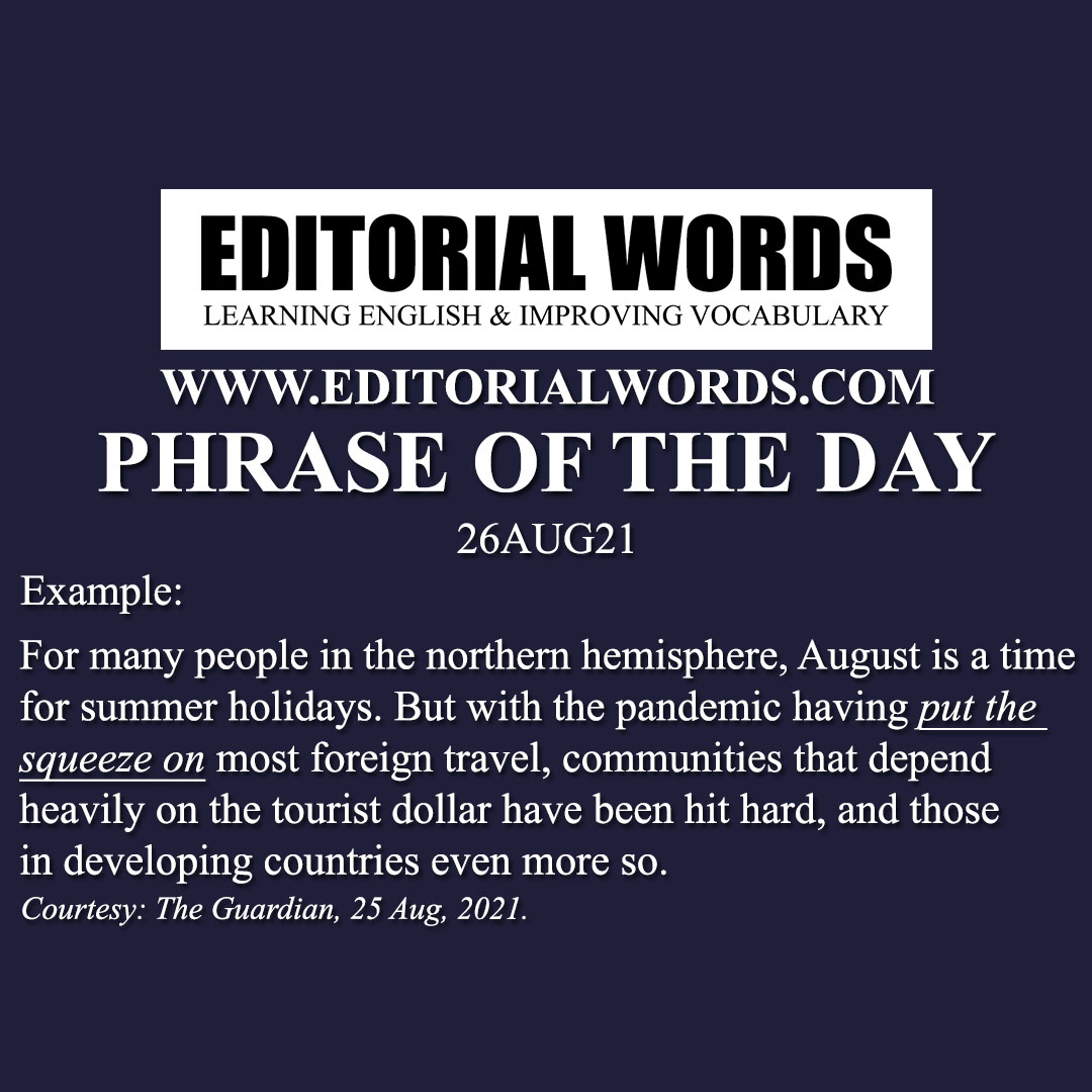 Phrase of the Day (put the squeeze on)-26AUG21