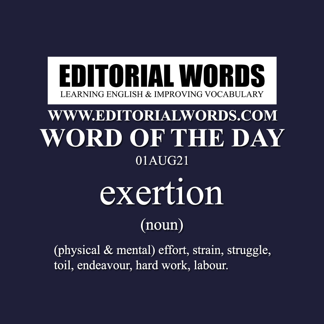 Word of the Day (exertion)-01AUG21