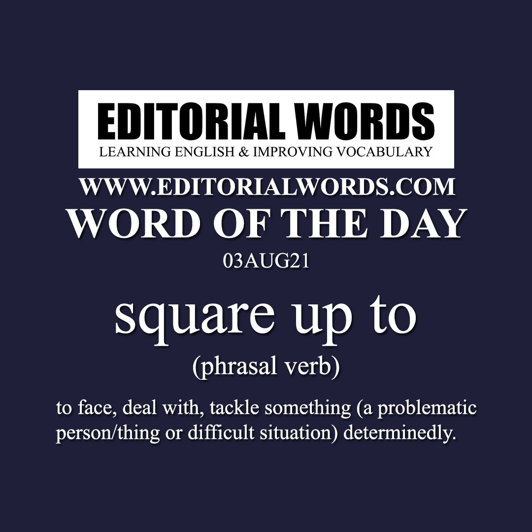 Word of the Day (square up to)-03AUG21