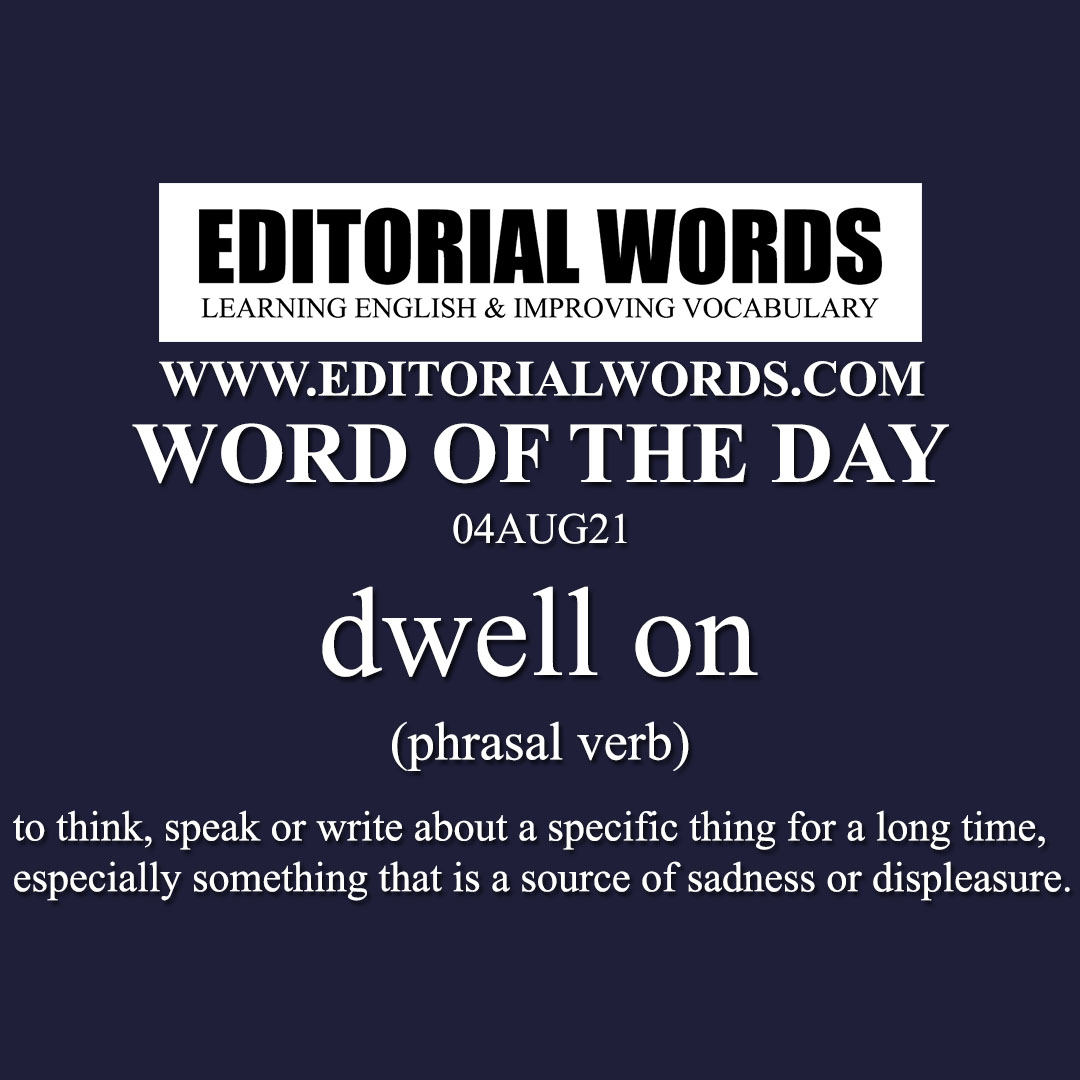 Word of the Day (dwell on)-04AUG21