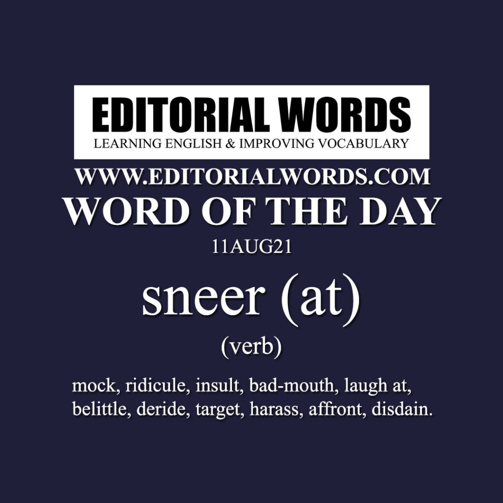 Word Of The Day sneer at 11AUG21 Editorial Words