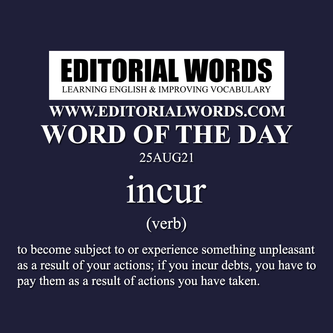 Word of the Day (incur)-25AUG21