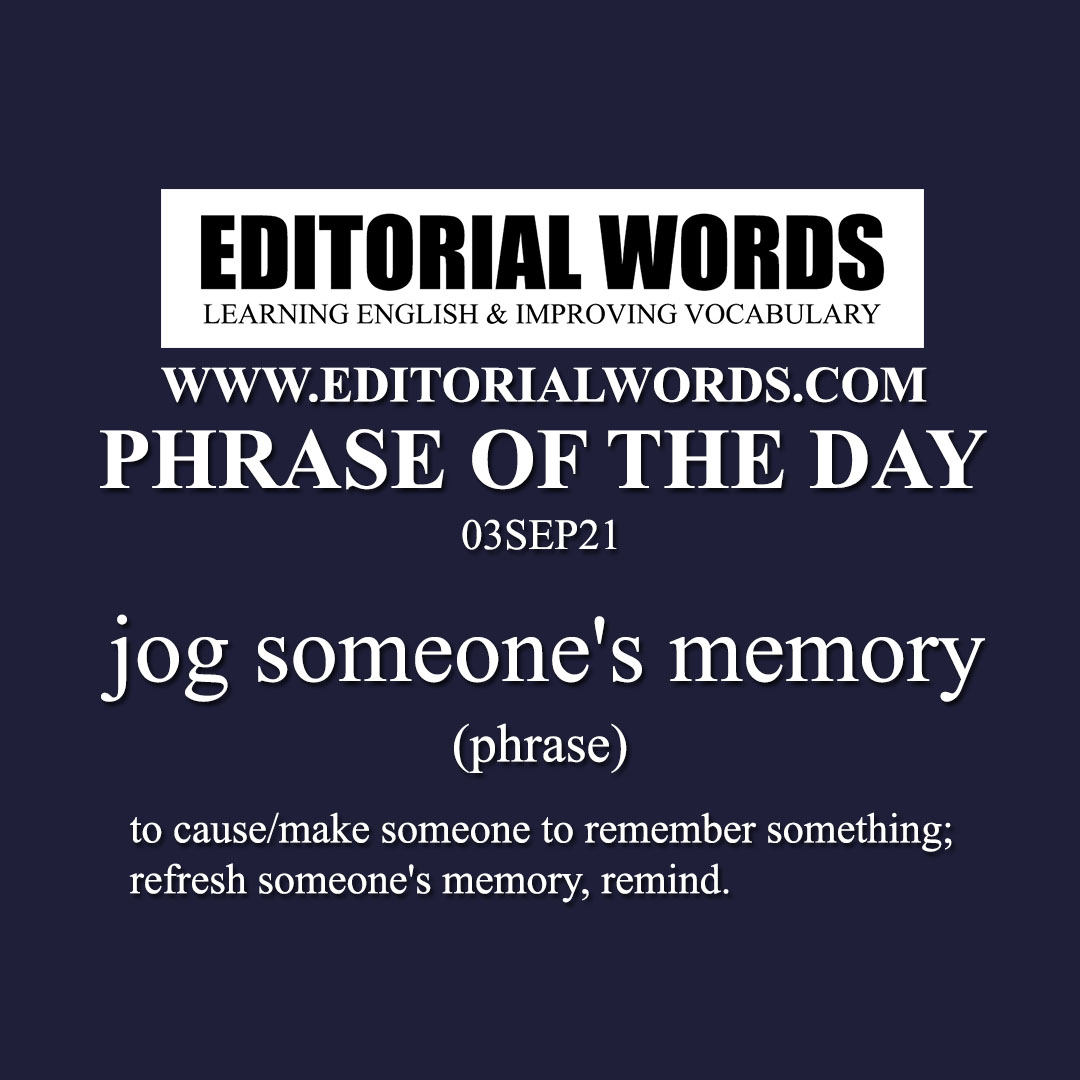 Phrase of the Day (jog someone's memory)-03SEP21