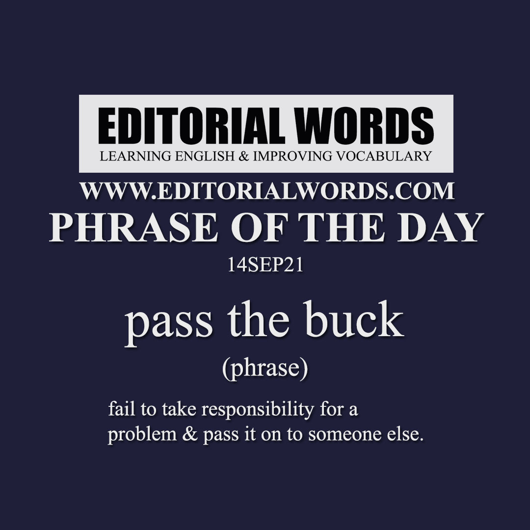 Phrase of the Day (pass the buck)-14SEP21