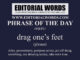 Phrase of the Day (drag one’s feet)-19SEP21