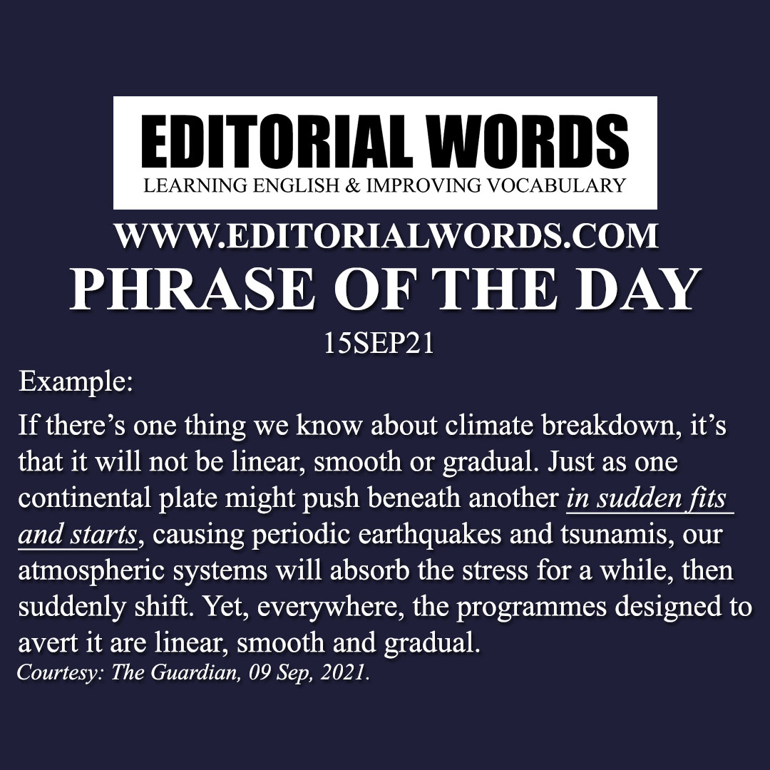 Phrase of the Day (in fits and starts)-15SEP21