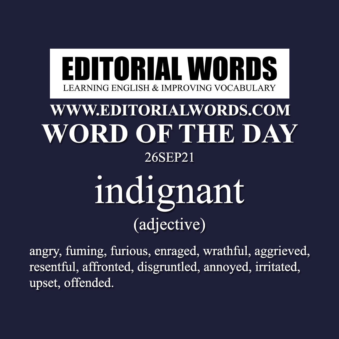 Word of the Day (indignant)-26SEP21
