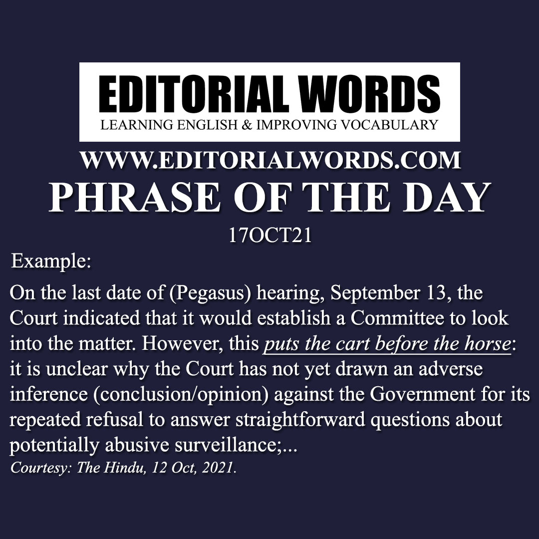 Phrase of the Day (put the cart before the horse)-17OCT21 Phrase of the Day (put the cart before the horse)-17OCT21