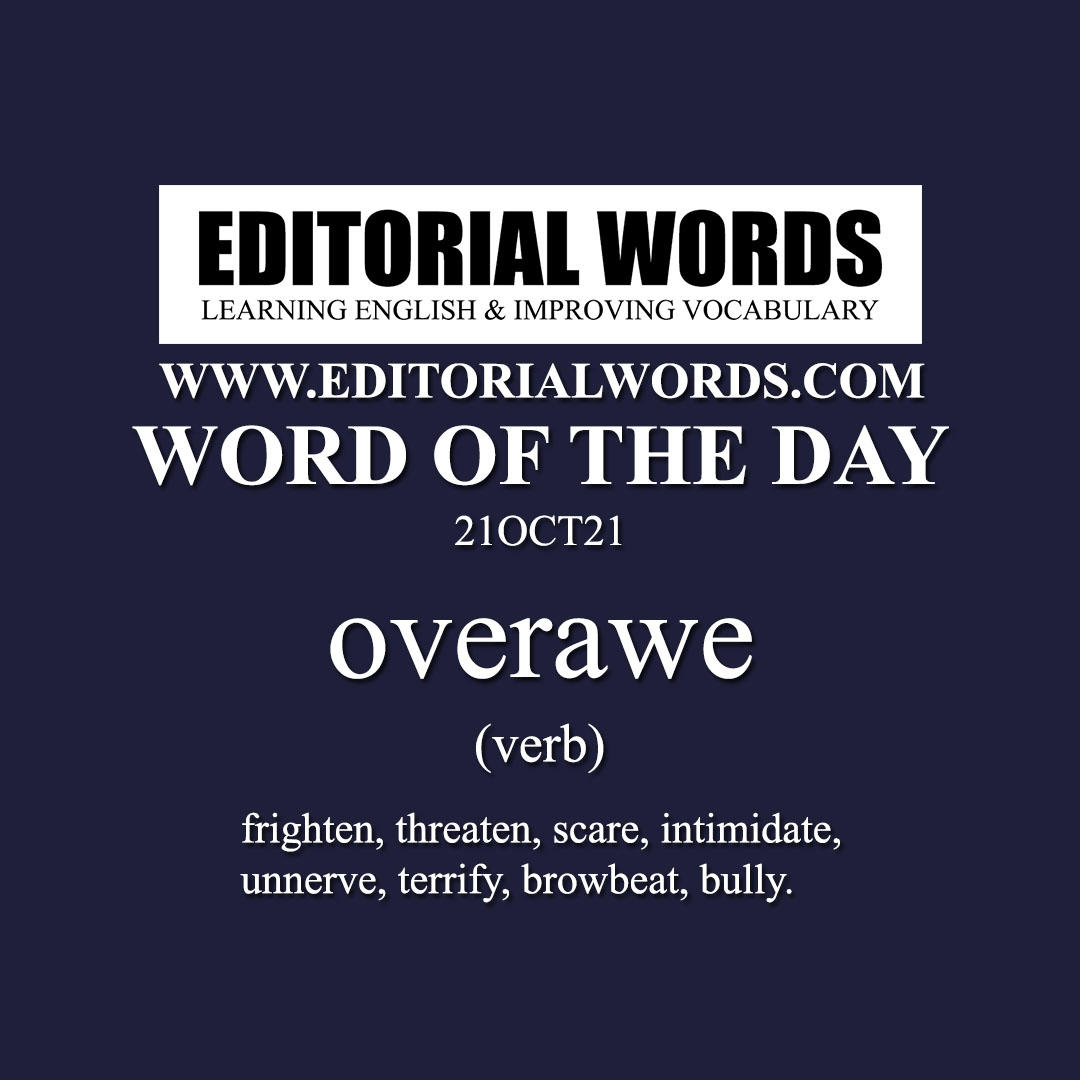 Word of the Day (overawe)-21OCT21 - Editorial Words