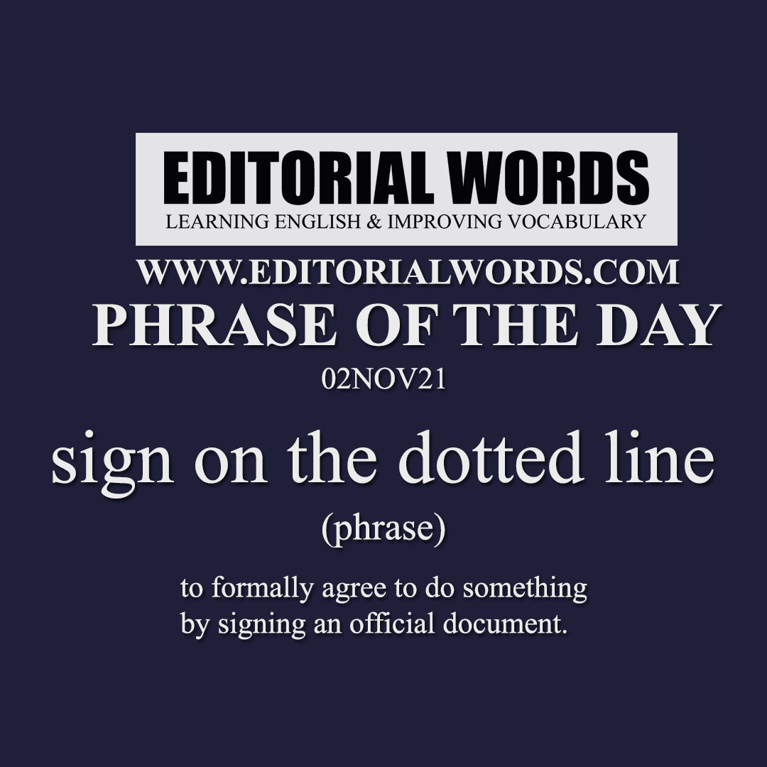 Phrase of the Day (sign on the dotted line)-02NOV21 Phrase of the Day (sign on the dotted line)-02NOV21