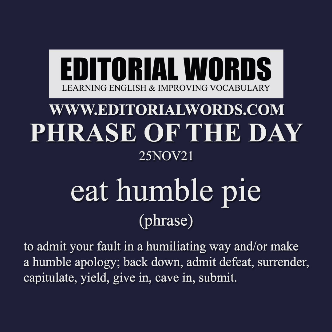 Phrase of the Day (eat humble pie)-25NOV21
