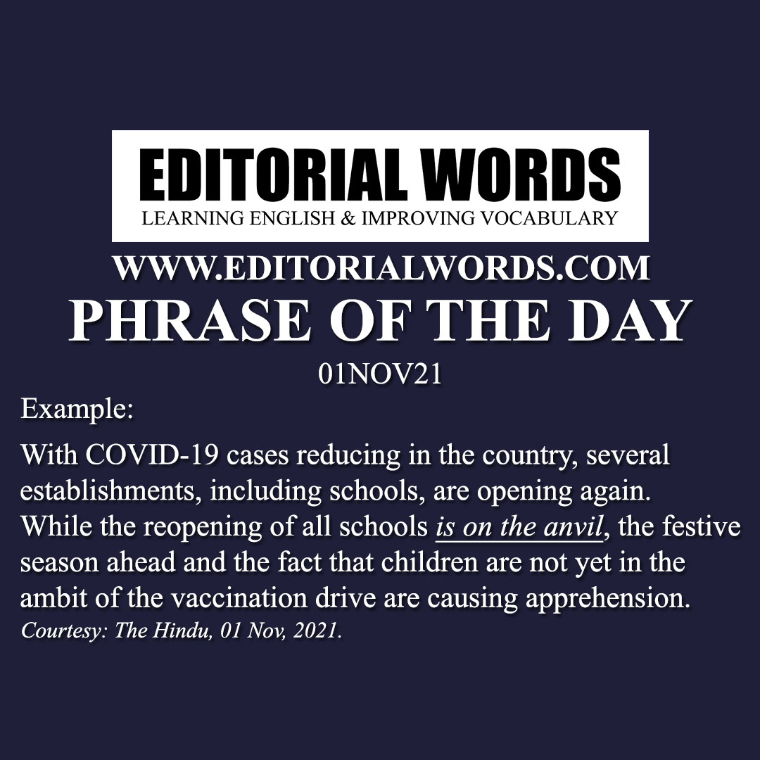 Phrase of the Day (be on the anvil)-01NOV21
