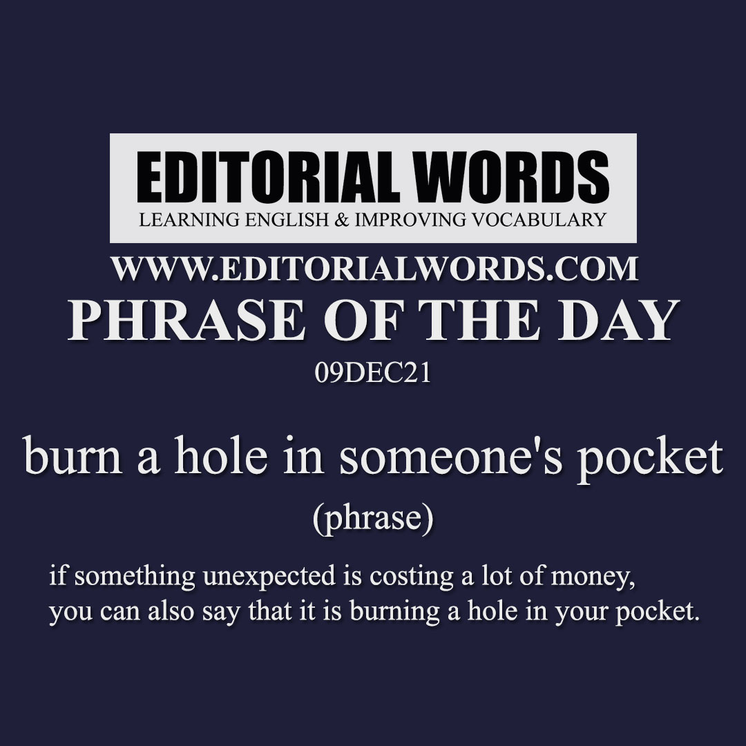 Phrase of the Day (burn a hole in someone's pocket)-09DEC21